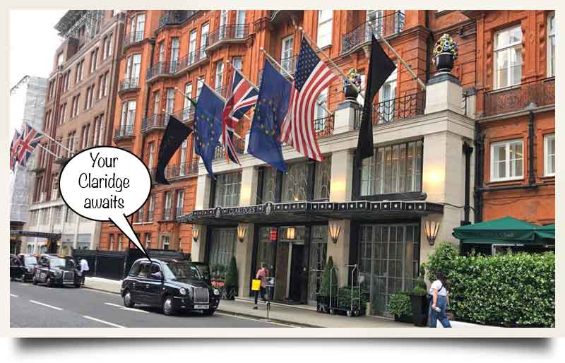 Front of the hotel with taxi and caption 'Your Claridge awaits'.