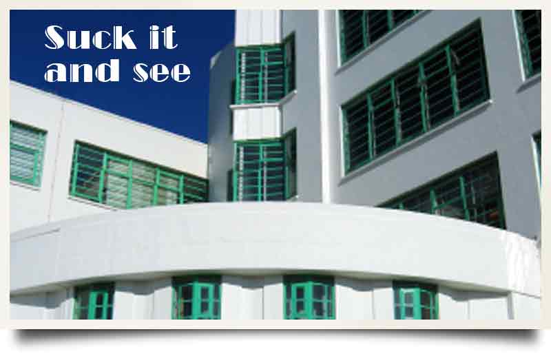 Art deco exterior with caption 'Suck it and see'.