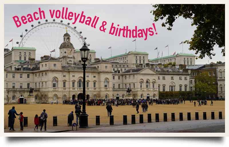 The clock tower and buildings with the London Eye in the background and caption 'Beach volleyball & birthdays!'.