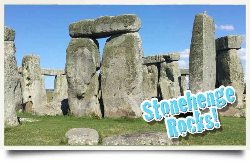 Sarsen stones on a bright sunny day with caption 'Stonehenge Rocks!' in a rocky font.